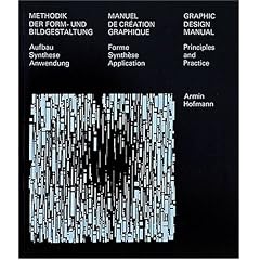 Graphic Design Manual: Principles and Practice/Methodik Der Form-Und Bildgestaltung : Aufbau Synthese Anwendung/Manuel De Creation Graphique : Forme Synthese Application