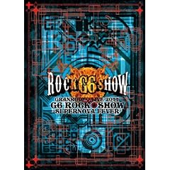 GRANRODEO LIVE 2011 G6 ROCK��SHOW~SUPERNOVA FEVER~ LIVE DVD