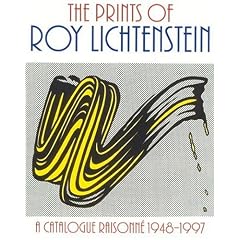 The Prints of Roy Lichtenstein: A Catalogue Raisonne 1948-1997