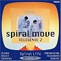 SPIRAL MOVE~TELEGENIC2