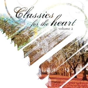 【クリックで詳細表示】Classics For the Heart 2 [Compilation， Import]