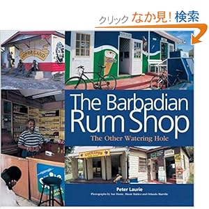 【クリックでお店のこの商品のページへ】The Barbadian Rum Shop: The Other Watering Hole: Peter Laurie: 洋書