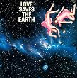 Love Saves The Earth ���͒n�����~���@(���W���P�b�g�d�l)