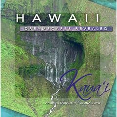 Hawaii Dreamscapes Revealed, Kaua'i