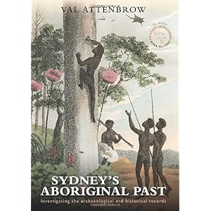 【クリックで詳細表示】Sydney’s Aboriginal Past： Investigating the Archaeological and Historical Records [ペーパーバック]