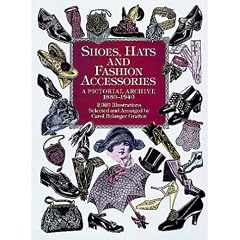 Shoes, Hats and Fashion Accessories: A Pictorial Archive, 1850-1940 (Dover Pictorial Archive)