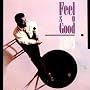 Feel so Good ~ �����N�L