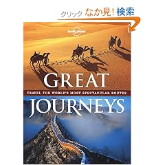 Great Journeys: Travel the World's Most Spectacular Routes (Lonely Planet General Pictorial Great Journeys)