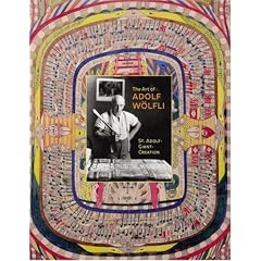 The Art of Adolf Wolfli: St. Adolf-Giant-Creation