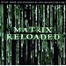 The Matrix Reloaded