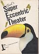 THAT�fS SUPER ECCENTRIC THEATER