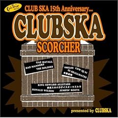 CLUB SKA SCORCHER presented by CLUB SKA