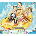 THE IDOLM@STER Vacation for you!