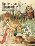 [Book]Warwick Goble Goble's Fairy Tale Illustrations: 86 Full-color Plates