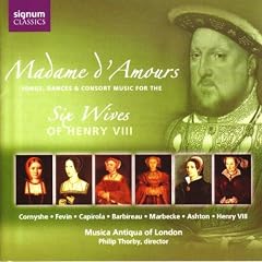 Madame D'Amours: Music for 6 Wives of Henry VIII