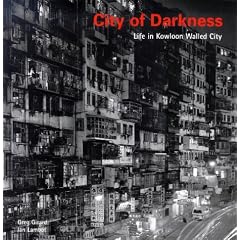 City of Darkness: Life in Kowloon Walled City