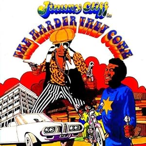 ザ・ハーダー・ゼイ・カム / ジミー・クリフ、スコッティ 他