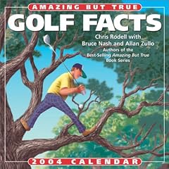 Amazing But True Golf Facts: 2004 Calendar (Day-To-Day)