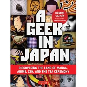 【クリックで詳細表示】A Geek in Japan： エクトル ガルシア， H´ector Garc´ia： 本
