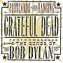 Postcards of the Hanging: The Grateful Dead Perform the Songs of Bob Dylan