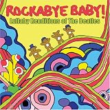 [Music] Rockabye Baby! Lullaby Renditions of The Beatles