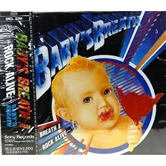 BABY�fS BREATHII~ROCK ALIVE~