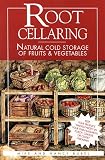 [Book] Root Cellaring: Natural Cold Storage of Fruits and Vegetables
