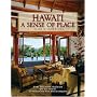 Hawaii A Sense of Place: Island Interior Design