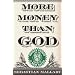 More Money Than God: Hedge Funds and the Making of a New Elite