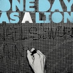 One Day As a Lion