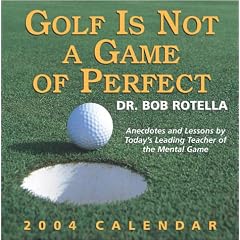 Golf Is Not A Game of Perfect: 2004 Calendar (Day-To-Day)