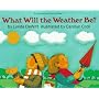What Will the Weather Be?: Stage 2 (Let's-Read-and-Find-Out Science Book)