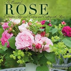 The Essential Rose: Cultivation, Lore, and Cooking and Crafting with Roses