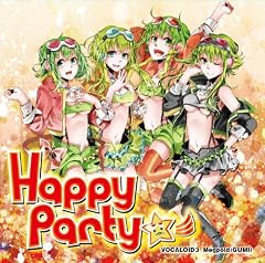 Happy Party☆彡 - VOCALOID(tm)3 Megpoid(GUMI) - [CD+DVD, Limited Edition]