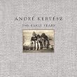 Andre Kertesz: The Early Years
