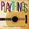 PLAYTHINGS