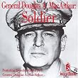 General Douglas A. Macarthur: Soldier