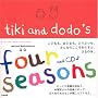 tiki and dodo's four seasons �e�B�L�E�A���h�E�h�h�Y�E�t�H�[�V�[�Y���Y CD�t (tiki & dodo�fs�V���[�Y)