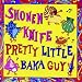 Pretty Little Baka Guy