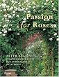 Passion for Roses: Peter Beales' Comprehensive Guide to Landscaping with Roses