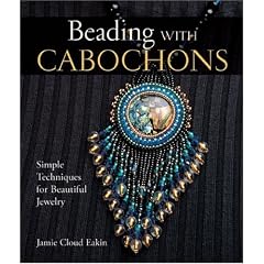 Beading With Cabochons: Simple Techniques For Beautiful Jewelry (Lark Jewelry Books)