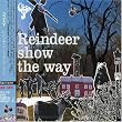 REINDEER SHOW THE WAY