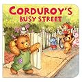 Corduroy's Busy Street (Corduroy (Board Book))