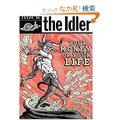 The Idler (Issue 36) Money Madness: Your Money Or Your Life?