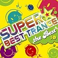 SUPER BEST TRANCE 10 ~THE BEST~