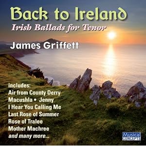 【クリックでお店のこの商品のページへ】Griffett， Lindley， Benson ： Back to Ireland： Irish Songs ＆ Ballads for Tenor - 音楽