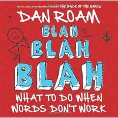 Blah, Blah, Blah: What to Do When Words Don't Work