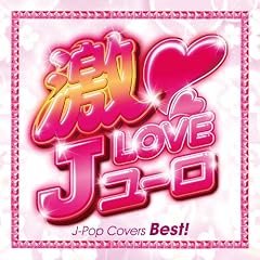 ��Love J���[��~J-POP COVERS BEST~ Mixed by DJ BOSS