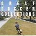 GREAT SOCCER COLLECTIONS