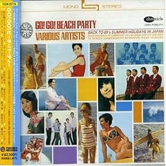 GO!GO!BEACH PARTY~BACK TO 60�fs SUMMER HOLIDAY IN JAPAN~